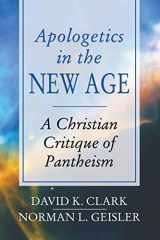 9781592447336-1592447333-Apologetics in the New Age: A Christian Critique of Pantheism