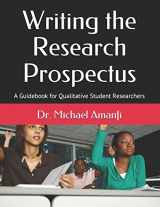 9781672154260-167215426X-Writing the Research Prospectus: A Guidebook for Qualitative Student Researchers