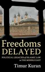 9781009320016-1009320017-Freedoms Delayed: Political Legacies of Islamic Law in the Middle East