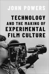9780197683392-0197683398-Technology and the Making of Experimental Film Culture