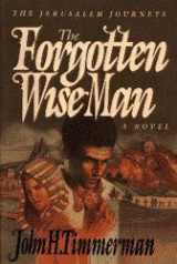 9780830816767-0830816763-The Forgotten Wise Man (The Jerusalem Journeys, Book 1)