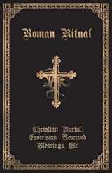 9781945275159-1945275154-The Roman Ritual: Volume II: Christian Burial, Exorcisms, Reserved Blessings, Etc.