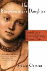 9780060977214-0060977213-The Burgermeister's Daughter: Scandal in a Sixteenth-Century German Town
