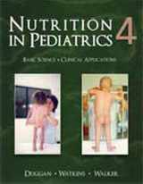 9781550093612-1550093614-Nutrition in Pediatrics: Basic Science, Clinical Applications