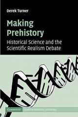 9781107406384-1107406382-Making Prehistory: Historical Science and the Scientific Realism Debate (Cambridge Studies in Philosophy and Biology)