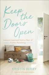 9780736976695-0736976698-Keep the Doors Open: Lessons Learned from a Year of Foster Parenting