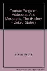 9780781248105-0781248108-Truman Program; Addresses And Messages, The (History - United States)