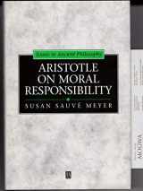 9780631185277-0631185275-Aristotle on Moral Responsibility: Character and Cause (Issues in Ancient Philosophy, 3)