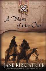 9781578564996-1578564999-A Name of Her Own (Tender Ties Historical Series #1)