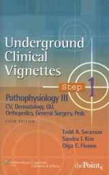 9780781764681-0781764688-Underground Clinical Vignettes Step 1: Pathophysiology III: CV, Dermatology, GU, Orthopedic, General Surgery, Peds