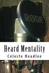 9781523915651-152391565X-Heard Mentality: An A-Z Guide to Take Your Podcast or Radio Show from Idea to Hit