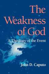 9780253218285-0253218284-The Weakness of God: A Theology of the Event (Philosophy of Religion)