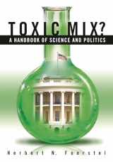 9780313362347-0313362343-Toxic Mix?: A Handbook of Science and Politics