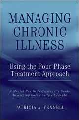 9780471462774-0471462772-Managing Chronic Illness Using the Four-Phase Treatment Approach: A Mental Health Professional's Guide to Helping Chronically Ill People