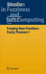 9783540731818-3540731814-Forging New Frontiers: Fuzzy Pioneers I (Studies in Fuzziness and Soft Computing, 217)