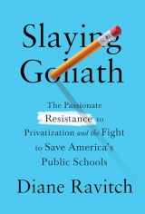 9780525655374-0525655379-Slaying Goliath: The Passionate Resistance to Privatization and the Fight to Save America's Public Schools