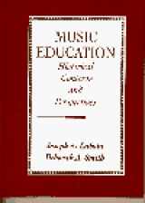 9780134894447-0134894448-Music Education: Historical Contexts and Perspectives