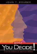 9780321430168-0321430166-You Decide! Current Debates in American Politics, 2007 Edition (4th Edition)
