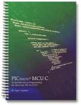 9780972418102-0972418105-PICmicro MCU C: An introduction to Programming the Microchip PIC in CCS C