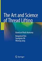 9789811306136-9811306133-The Art and Science of Thread Lifting: Based on Pinch Anatomy