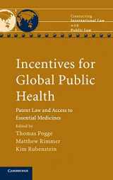 9780521116565-0521116562-Incentives for Global Public Health: Patent Law and Access to Essential Medicines (Connecting International Law with Public Law)