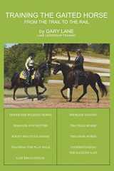 9781438944302-1438944306-Training the Gaited Horse: From the Trail to the Rail