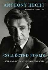 9780593319192-0593319192-Collected Poems of Anthony Hecht: Including late and uncollected work