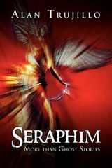 9781465395993-1465395997-Seraphim: More Than Ghost Stories