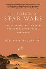 9781944686284-1944686282-The Science of Star Wars: The Scientific Facts Behind the Force, Space Travel, and More!