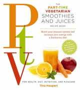 9781604334630-1604334630-The Part Time Vegetarian (PTV) Smoothies and Juices: Boost Your Immune System and Increase Your Energy With a Flexitarian Diet