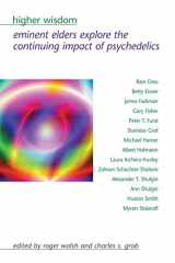 9780791465189-0791465187-Higher Wisdom: Eminent Elders Explore the Continuing Impact of Psychedelics (Suny Series in Transpersonal and Humanistic Psychology.)