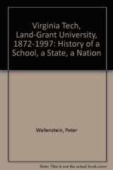 9780936015743-0936015748-Virginia Tech, Land-Grant University, 1872-1997: History of a School, a State, a Nation
