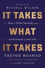 9780062947123-0062947125-It Takes What It Takes: How to Think Neutrally and Gain Control of Your Life