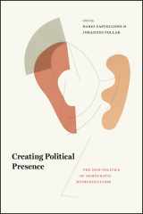 9780226588537-022658853X-Creating Political Presence: The New Politics of Democratic Representation