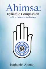 9780997972092-0997972092-Ahimsa: Dynamic Compassion: A Nonviolence Anthology