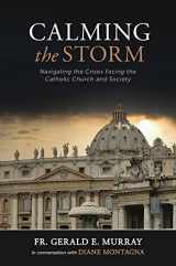 9781645851929-1645851923-Calming the Storm: Navigating the Crises Facing the Catholic Church and Society