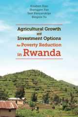 9780896291768-0896291766-Agricultural Growth and Investment Options for Poverty Reduction in Rwanda: (IFPRI research monograph)