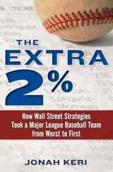 9780345517654-0345517652-The Extra 2%: How Wall Street Strategies Took a Major League Baseball Team from Worst to First