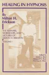 9780829007398-0829007393-Healing in Hypnosis (The Seminars, Workshops, and Lectures of Milton H. Erickson, Volume 1)