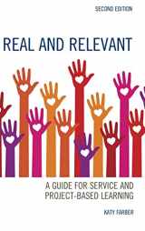 9781475835441-1475835442-Real and Relevant: A Guide for Service and Project-Based Learning