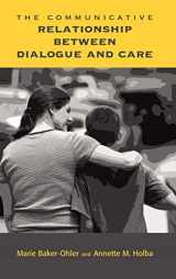 9781604976472-1604976470-The Communicative Relationship Between Dialogue and Care