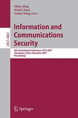 9783540770473-354077047X-Information and Communications Security: 9th International Conference, ICICS 2007, Zhengzhou, China, December 12-15, 2007, Proceedings (Lecture Notes in Computer Science, 4861)