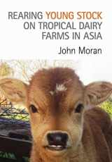 9780643107427-0643107428-Rearing Young Stock on Tropical Dairy Farms in Asia