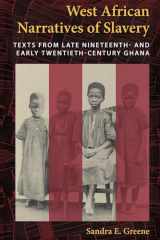 9780253222947-025322294X-West African Narratives of Slavery: Texts from Late Nineteenth- and Early Twentieth-Century Ghana