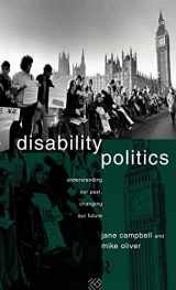 9780415079983-0415079985-Disability Politics: Understanding Our Past, Changing Our Future