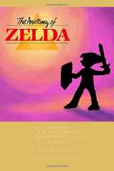 9781511880282-1511880287-The Anatomy of The Legend of Zelda & Zelda II: A design analysis of two NES classics (unofficial and unauthorized) (The Anatomy of Games)