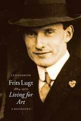 9789068685923-9068685929-Frits Lugt 1884-1970: Living for Art. A biography