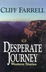 9780786213320-0786213329-Desperate Journey (Five Star First Edition Western Series)