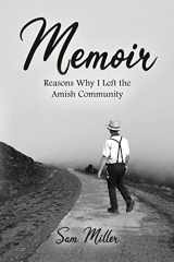 9781639373109-1639373101-Memoir: Reasons Why I Left the Amish Community