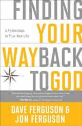 9781601426093-1601426097-Finding Your Way Back to God: Five Awakenings to Your New Life